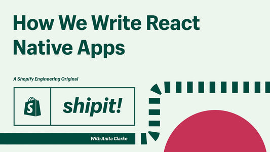 Shipit! Presents: How We Write React Native Apps